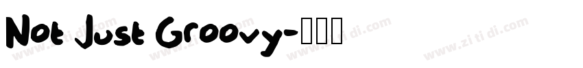 Not Just Groovy字体转换